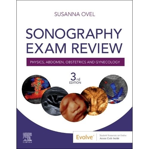 Sonography Exam Review: Physics, Abdomen, Obstetrics and Gynecology