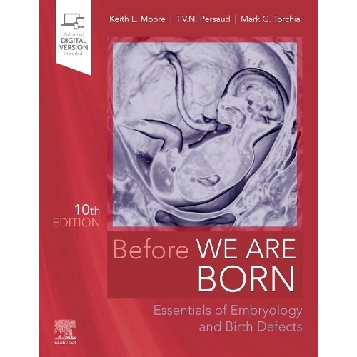 Before We Are Born: Essentials of Embryology and Birth Defects