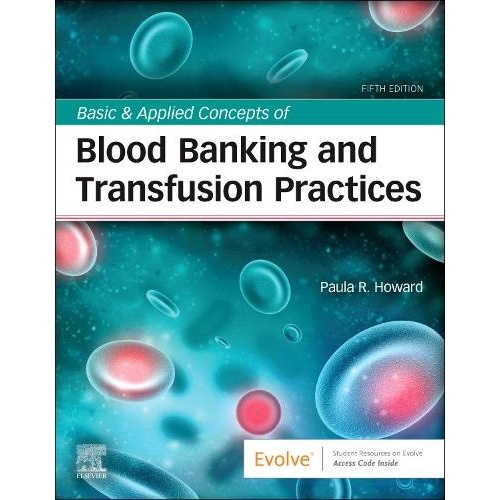 Basic & Applied Concepts of Blood Banking and Transfusion Practices