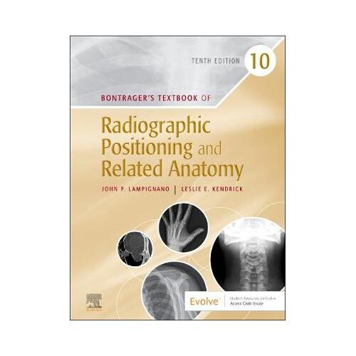 Bontrager Textbook of Radiographic Positioning and Related Anatomy