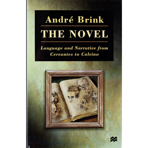 The Novel : Language and Narrative from Cervantes to Calvino