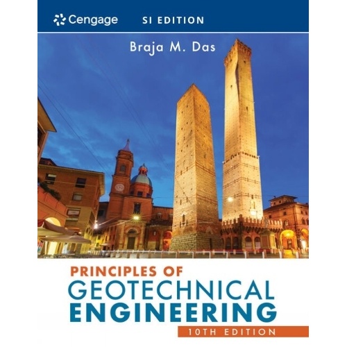 Principles of Geotechnical Engineering, SI Edition