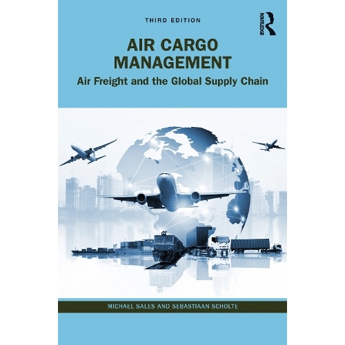Air Cargo Management: Air Freight and the Global Supply Chain