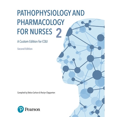 Pathophysiology and Pharmacology for Nurses Volume 2 for Central Queensland University