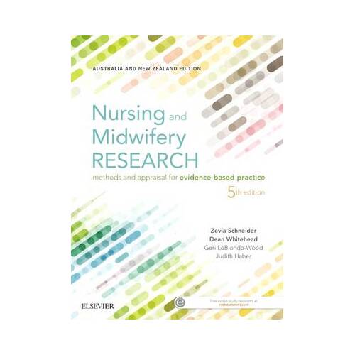 Nursing and Midwifery Research : Methods and Appraisal for Evidence Based Practice