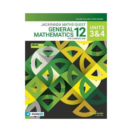 Jacaranda Maths Quest 12 General Mathematics Units 3&4 for Q ueensland eBookPLUS & Print + StudyON General Mathematics Un