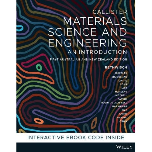 Materials Science and Engineering: An Introduction, 1st Australian and New Zealand Edition