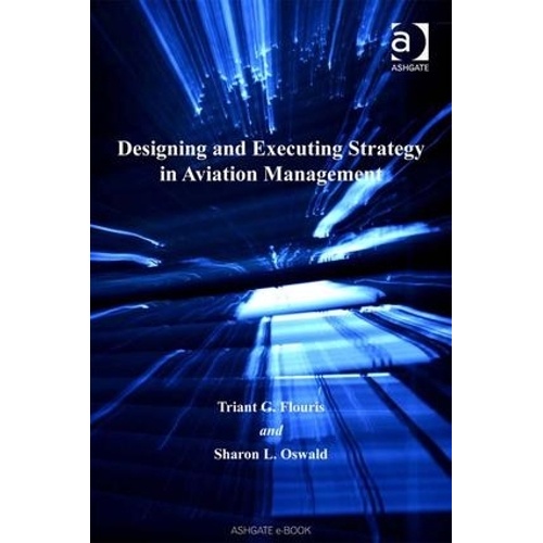 Designing and Executing Strategy in Aviation Management