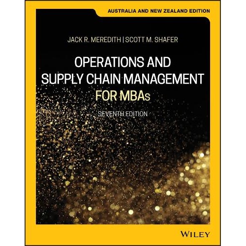 Operations and Supply Chain Management for MBAs, Australia and New Zealand Edition
