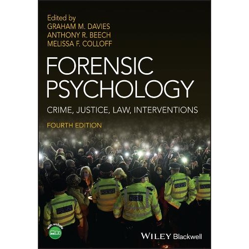 Forensic Psychology: Crime, Justice, Law, Interventions