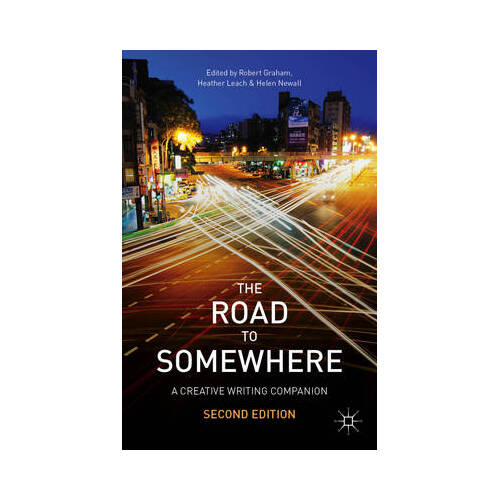 The Road to Somewhere : A Creative Writing Companion