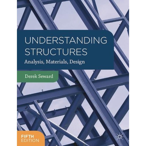 Understanding Structures: Analysis, Materials, Design
