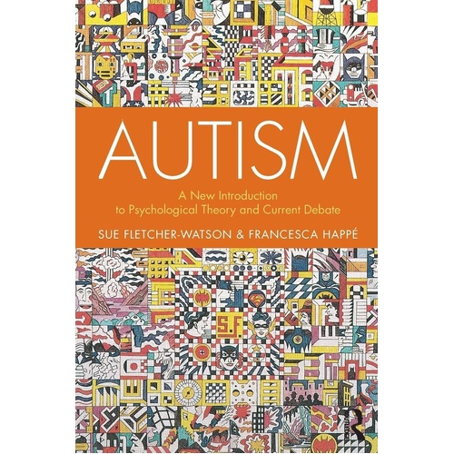Autism A New Introduction to Psychological Theory and Current Debate