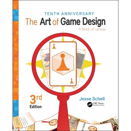 The Art of Game Design: A Book of Lenses, Third Edition