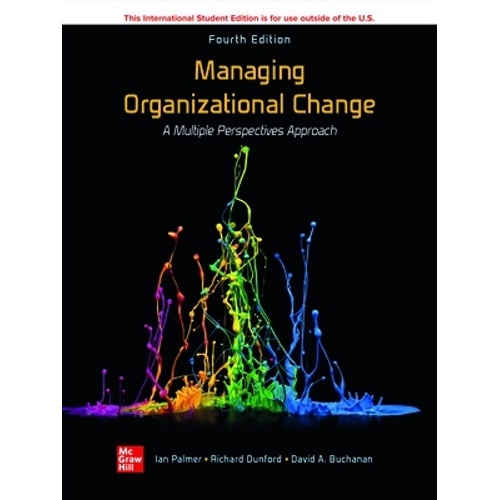 Managing Organizational Change:  A Multiple Perspectives Approach ISE