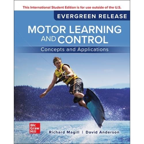 Motor Learning and Control: Concepts and Applications: 2024 Release ISE