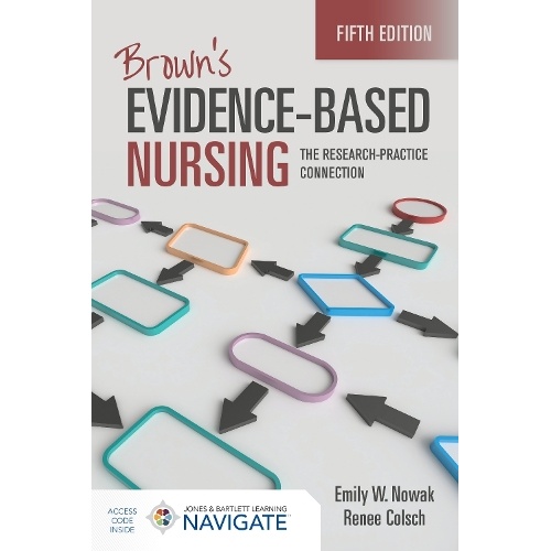 Brown's Evidence-Based Nursing: the Research-Practice Connection