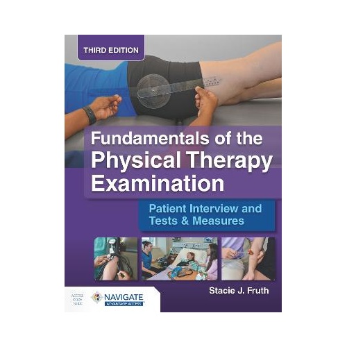 Fundamentals of the Physical Therapy Examination: Patient Interview and Tests & Measures