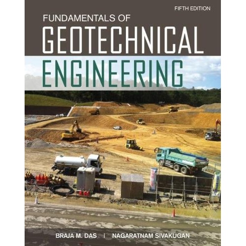 Fundamentals of Geotechnical Engineering