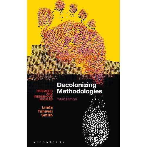 Decolonizing Methodologies: Research and Indigenous Peoples