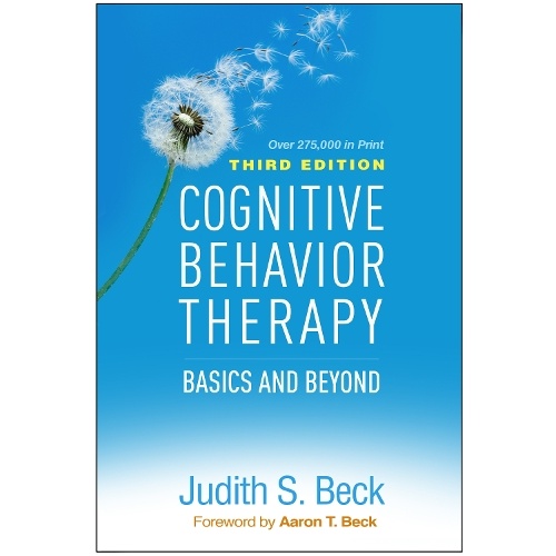 Cognitive Behavior Therapy, Third Edition: Basics and Beyond