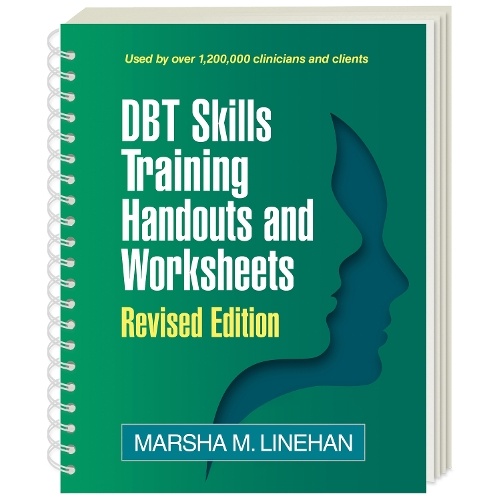 DBT Skills Training Handouts and Worksheets, Revised Edition