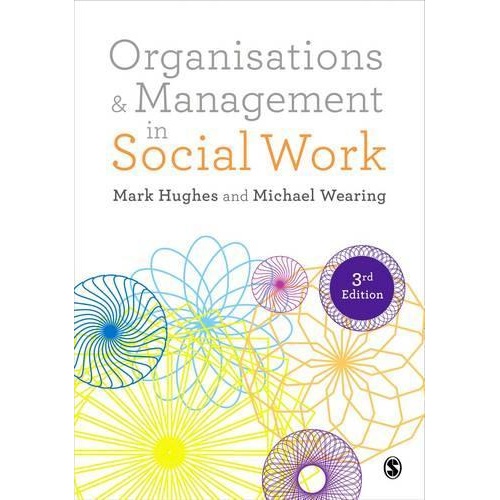 Organisations and Management in Social Work: Everyday Action for Change