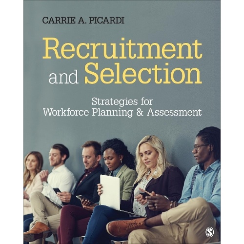 Recruitment and Selection: Strategies for Workforce Planning & Assessment