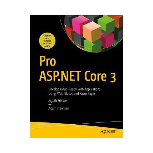 Pro ASP.NET Core 3: Develop Cloud-Ready Web Applications Using MVC, Blazor, and Razor Pages
