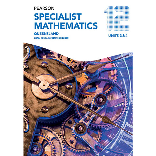 Pearson Specialist Mathematics Queensland 12 Exam Preparation Workbook