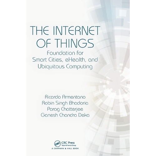 The Internet of Things: Foundation for Smart Cities, eHealth, and Ubiquitous Computing