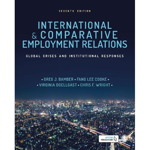 International and Comparative Employment Relations: Global Crises and Institutional Responses