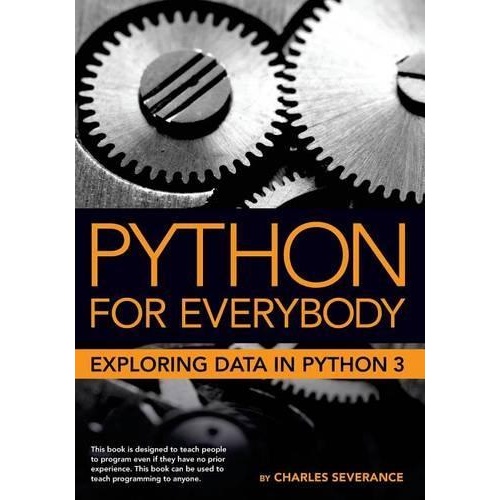 Python for Everybody: Exploring Data in Python 3