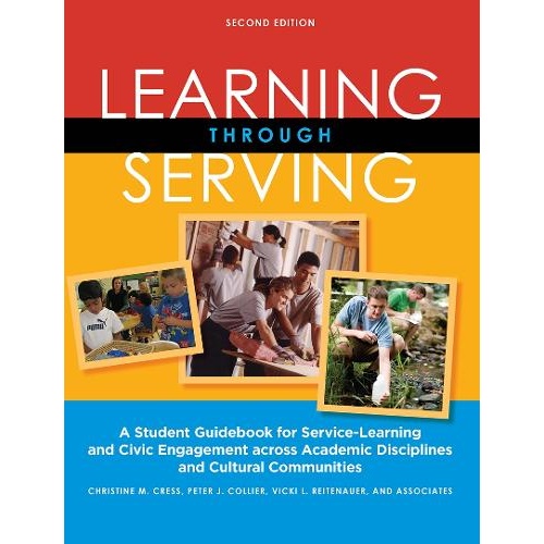 Learning Through Serving: A Student Guidebook for Service-Learning and Civic Engagement Across Academic Disciplines and Cultural Communities