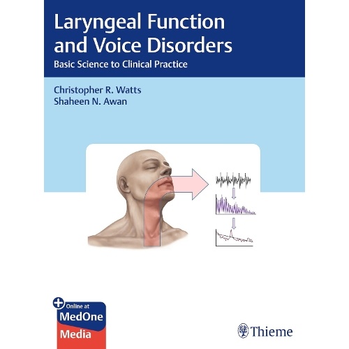 Laryngeal Function and Voice Disorders: Basic Science to Clinical Practice