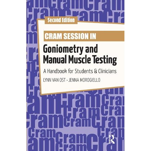 Cram Session in Goniometry and Manual Muscle Testing: A Handbook for Students and Clinicians