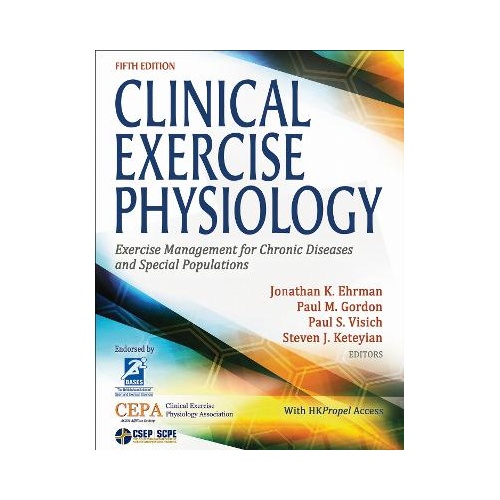 Clinical Exercise Physiology: Exercise Management for Chronic Diseases and Special Populations
