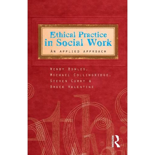 Ethical Practice in Social Work: An applied approach