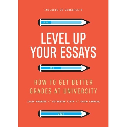 Level Up Your Essays: How to Get Better Grades at University