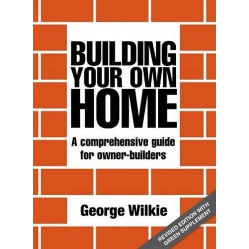 Building Your Own Home: A Comprehensive Guide for Owner-builders
