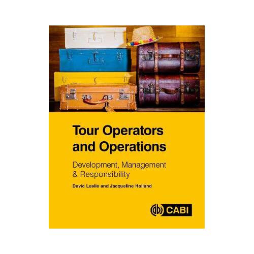 Tour Operators and Operations : Development , Management and Responsibility