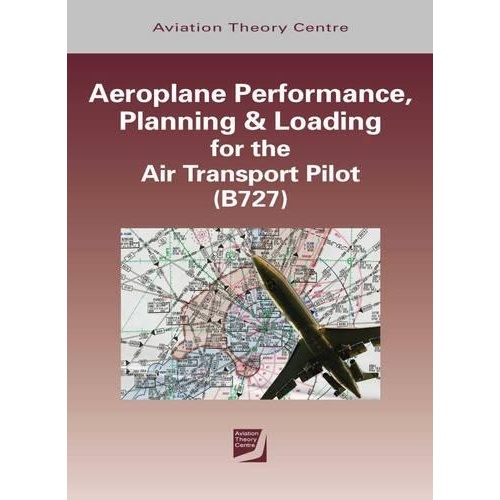 Aeroplane Performance, Planning and Loading for the Air Transport Pilot
