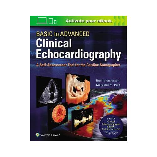 Basic to Advanced Clinical Echocardiography : A Self-Assessment Tool for the Cardiac Sonographer