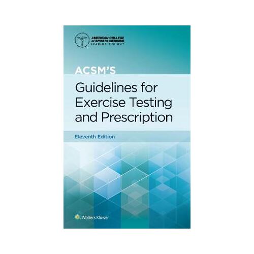 ACSMs Guidelines for Exercise Testing and Prescription