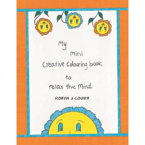 My Mini Creative Colouring Book to Relax the Mind