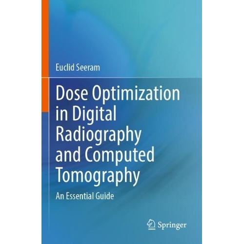 Dose Optimization in Digital Radiography and Computed Tomography: An Essential Guide