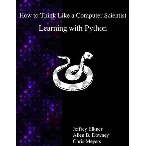 How to Think Like a Computer Scientist: Learning with Python