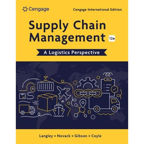 Supply Chain Management: A Logistics Perspective, Cengage International Edition